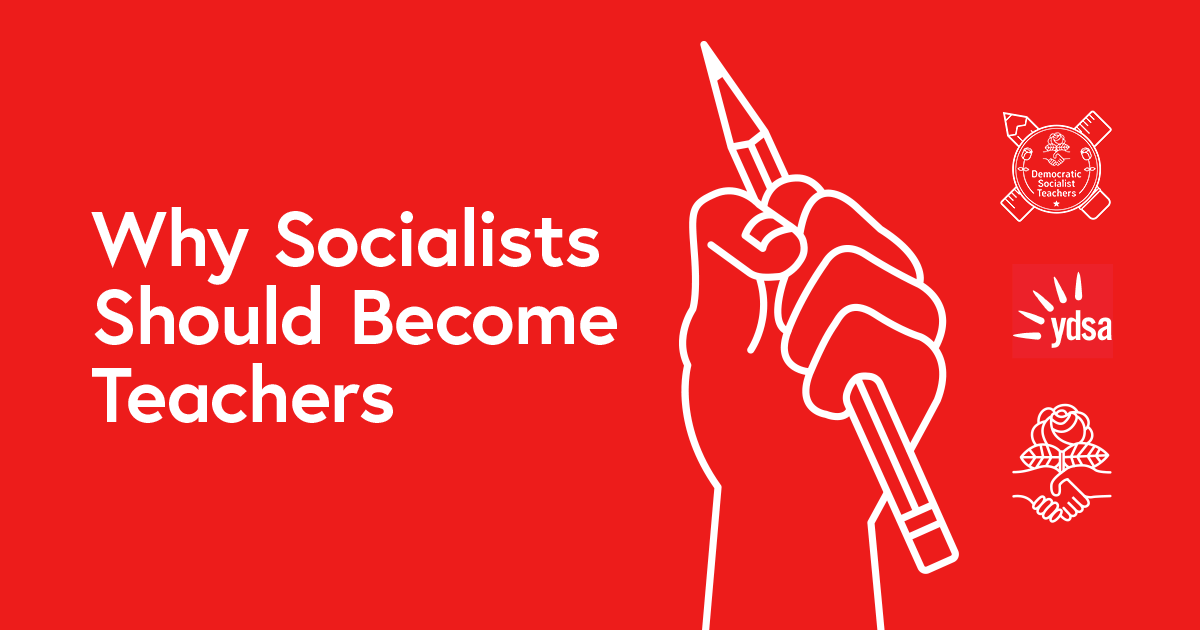 Why Socialists Should Become Teachers